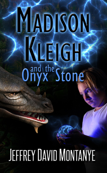Madison Kleigh - and the Onyx Stone by Jeffrey David Montanye